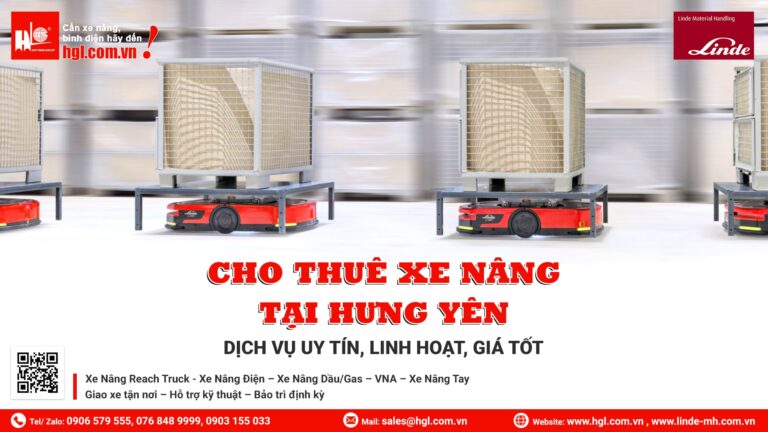 Cho Thuê Xe Nâng Tại Hưng Yên – Giao Nhanh, Giá Tốt, Hỗ Trợ KCN Toàn Tỉnh